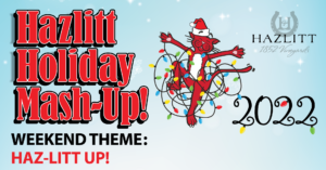 Hazlitt Holiday Mash-Up! Weekend Theme: Haz-LITT Up!