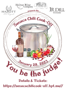 Hazlitt 1852 Vineyards, Hector Wine Company, Bagley's and J.R. Dill Winery presents the Seneca Chili Cook-Off. You be the judge! January, 28, 2023. Details and Tickets: https://senecachilicook-off.bpt.me