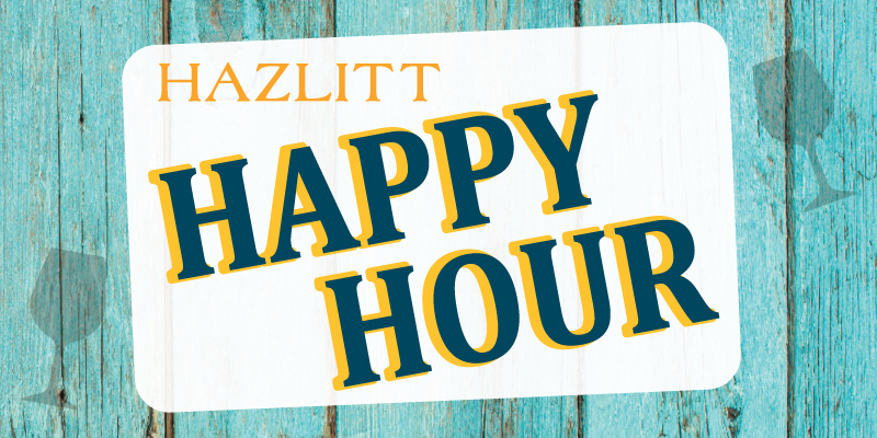 Hazlitt Happy Hour