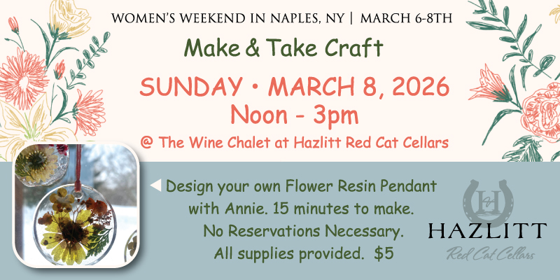 Flower Resin Pendant making at The Wine Chalet at Hazlitt Red Cat Cellars, Naples, NY. Sunday March 8. 2026