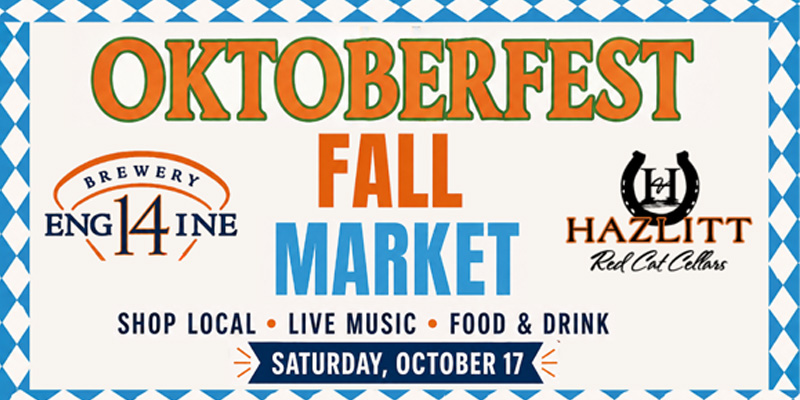 Oktoberfest by Engine 14 Brewery and Fall Market by Hazlitt Red Cat Cellars. October 14.